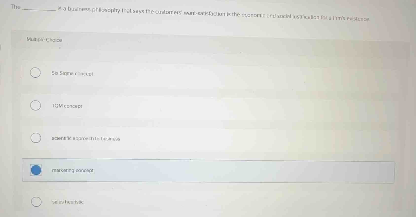 the ______ is a business philosophy that says the customers want - sati…