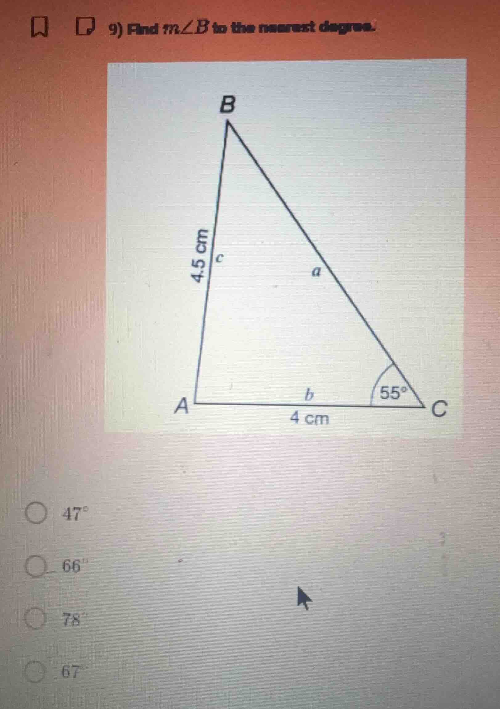 9) find ( mangle b ) to the nearest degree. (image of triangle abc with…