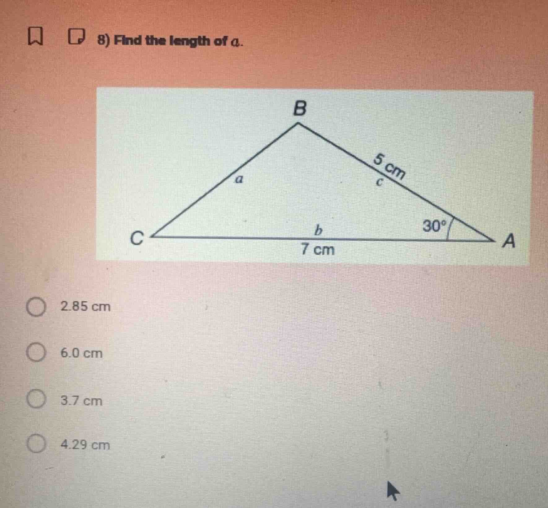 8) find the length of a. triangle image with labels: side c = 5 cm, sid…