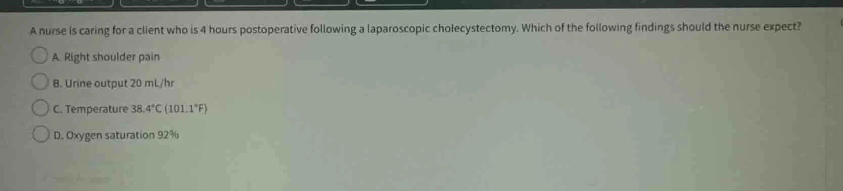 a nurse is caring for a client who is 4 hours postoperative following a…