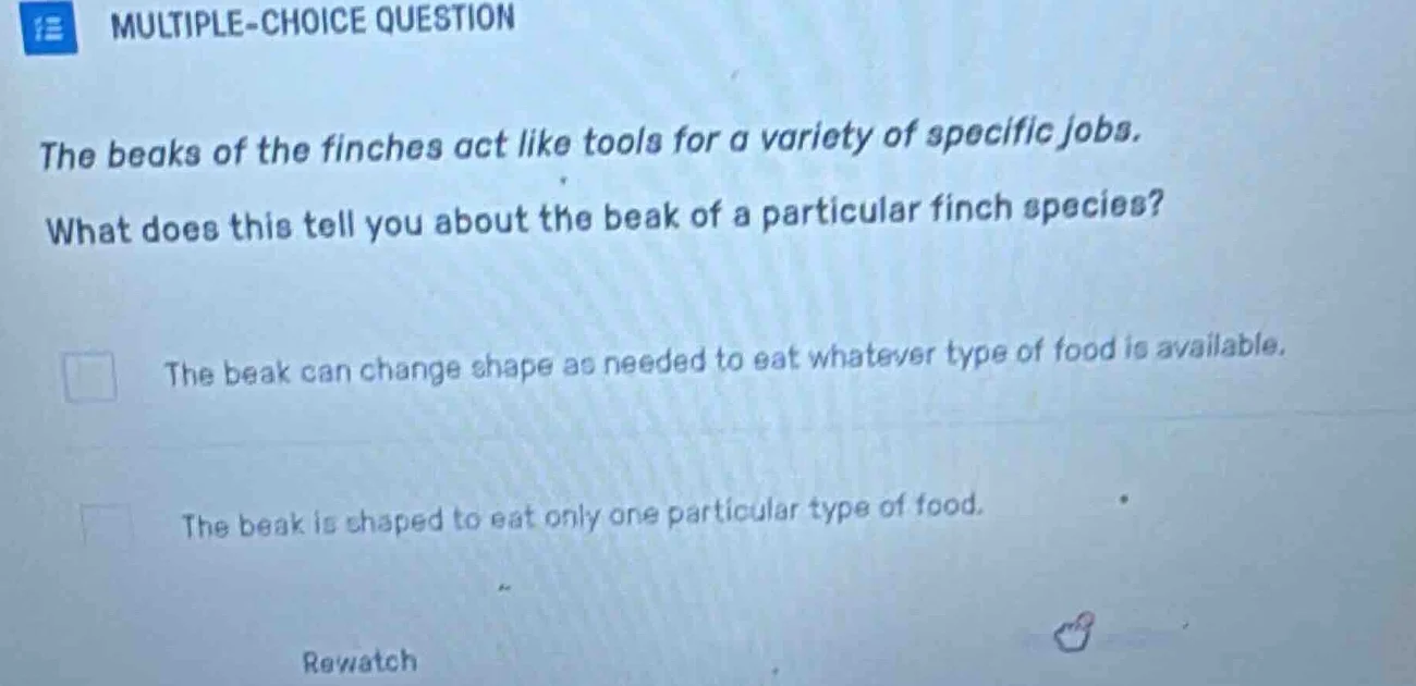 multiple-choice question the beaks of the finches act like tools for a …