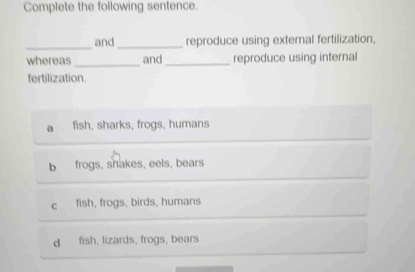 complete the following sentence. _______ and _______ reproduce using ex…