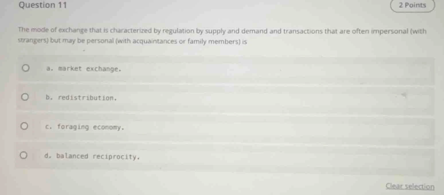 question 11 the mode of exchange that is characterized by regulation by…