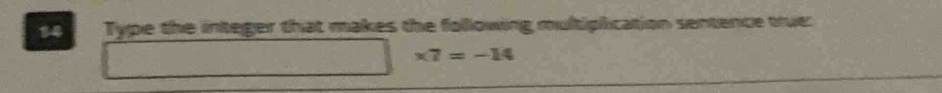 type the integer that makes the following multiplication sentence true:…