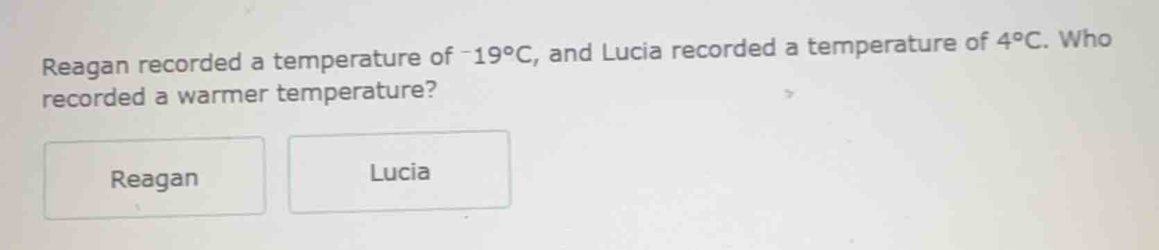 reagan recorded a temperature of -19°c, and lucia recorded a temperatur…