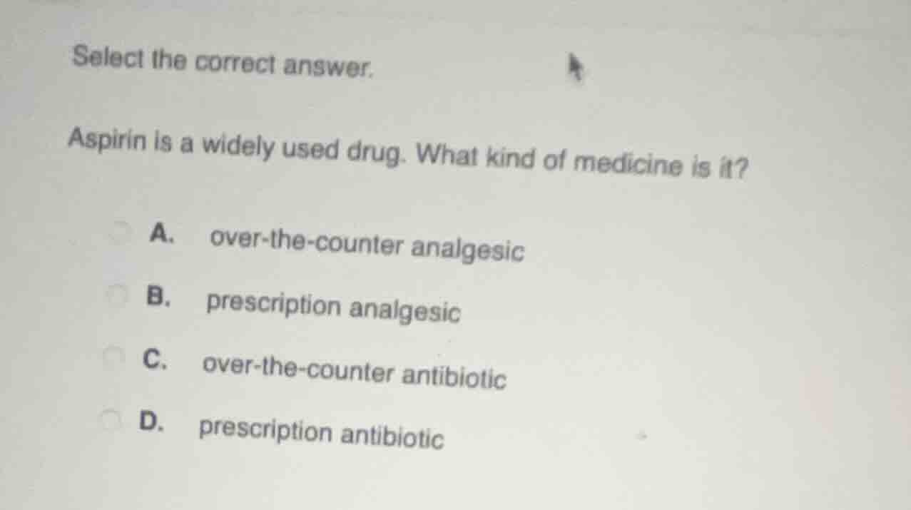 select the correct answer. aspirin is a widely used drug. what kind of …
