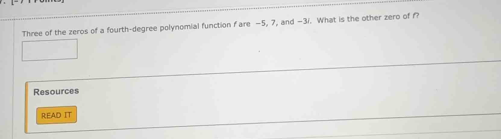 three of the zeros of a fourth - degree polynomial function f are -5, 7…