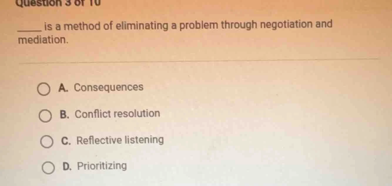 question 3 of 10 ______ is a method of eliminating a problem through ne…