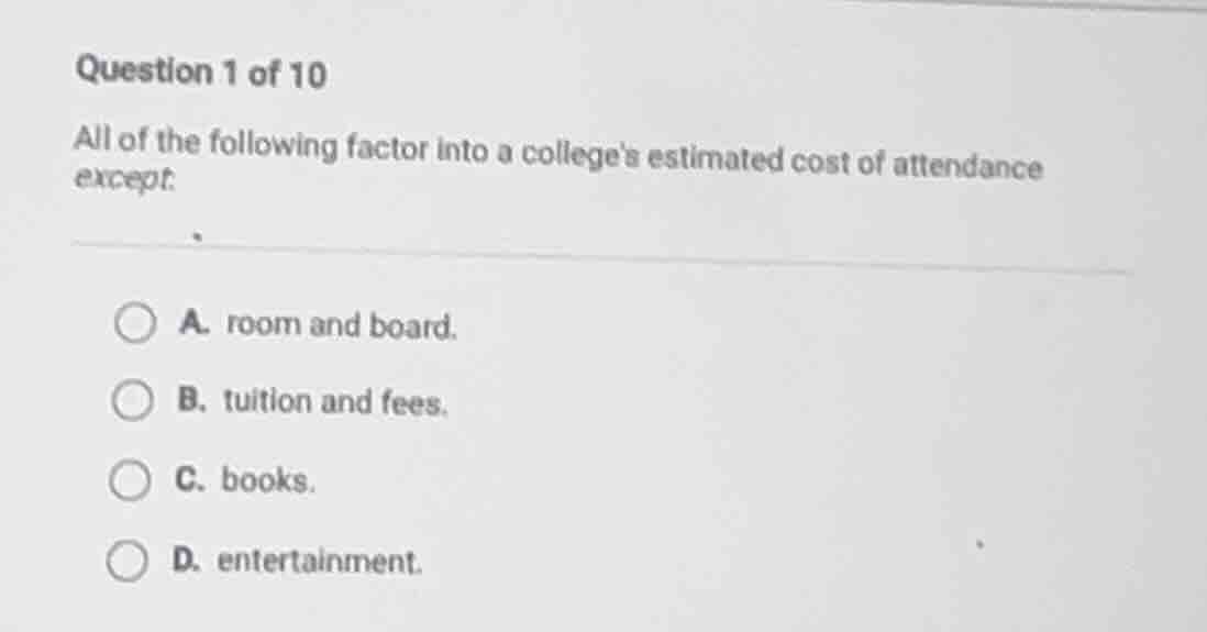 question 1 of 10 all of the following factor into a colleges estimated …