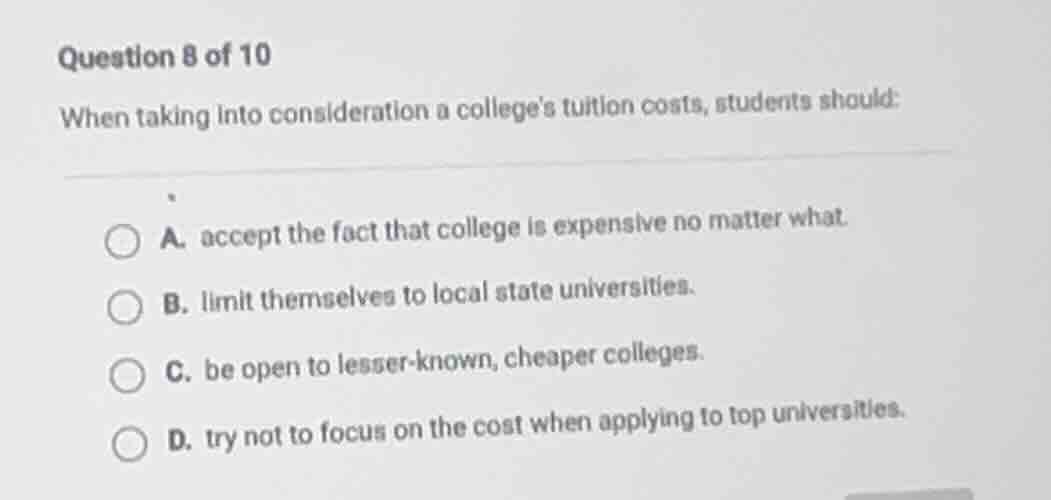 question 8 of 10 when taking into consideration a colleges tuition cost…