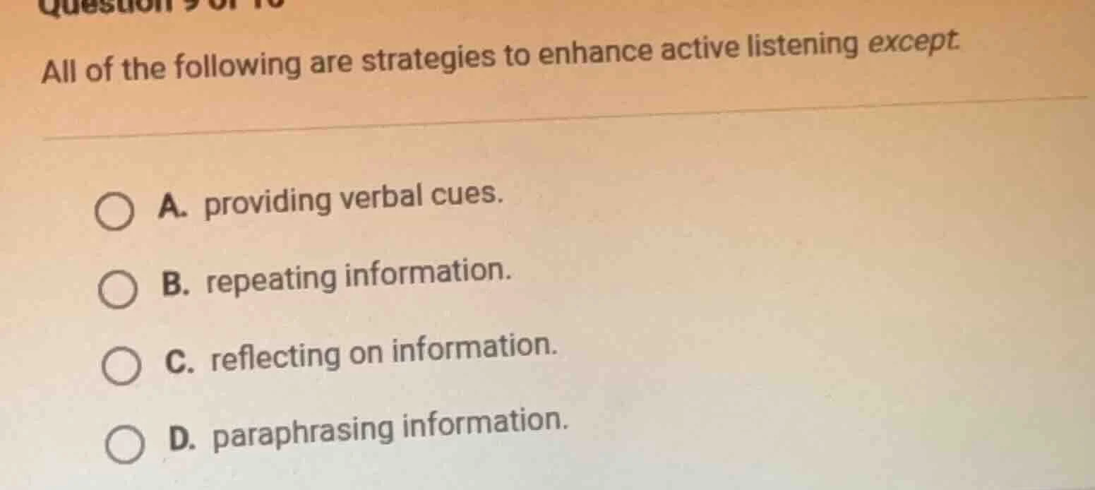 all of the following are strategies to enhance active listening except …