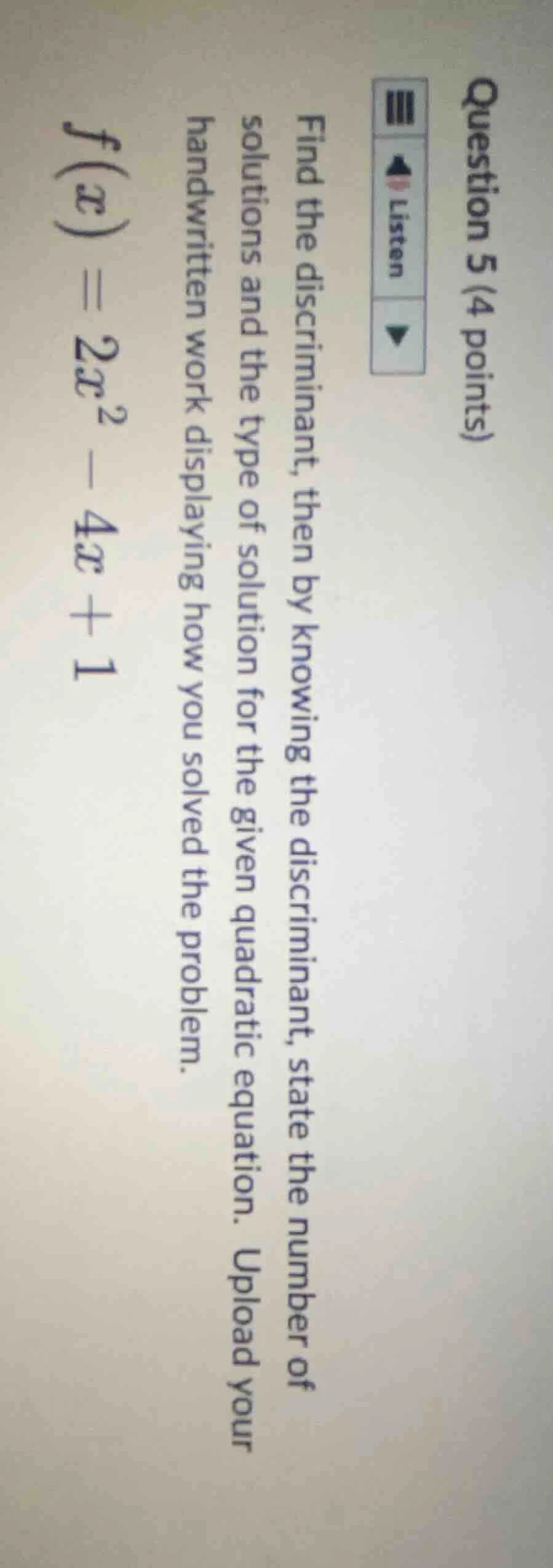 question 5 (4 points) find the discriminant, then by knowing the discri…