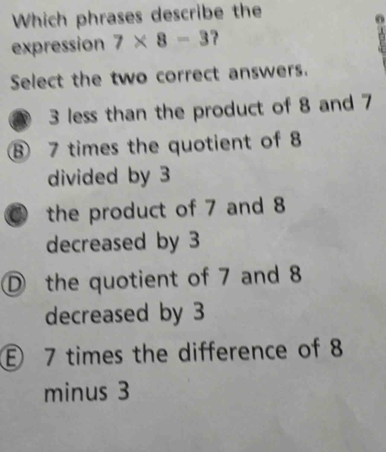 which phrases describe the expression $7 \\times 8 - 3$? select the two…