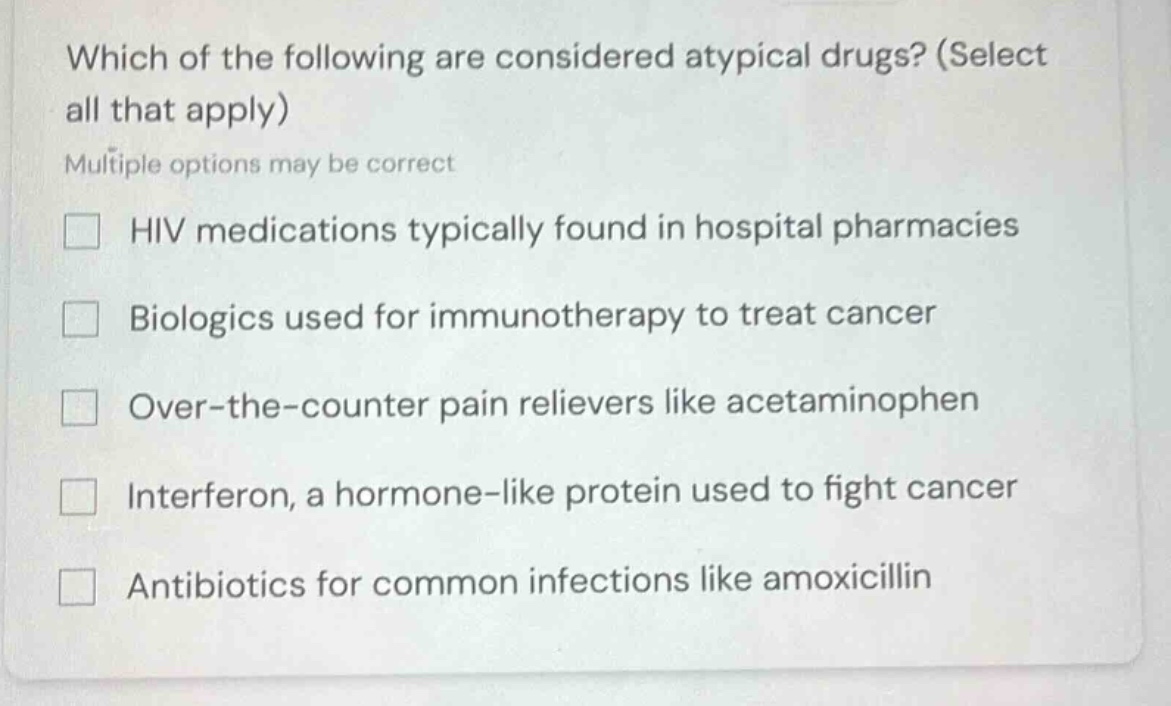 which of the following are considered atypical drugs? (select all that …