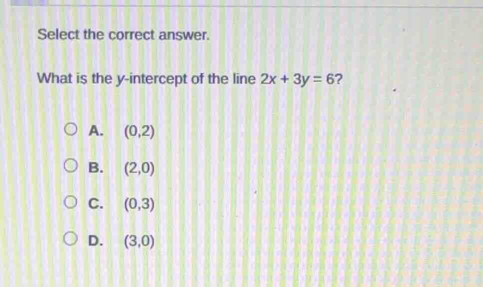 select the correct answer. what is the y-intercept of the line 2x + 3y …