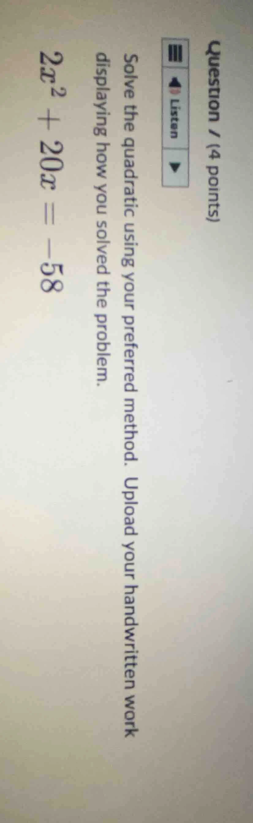 question 1 (4 points) solve the quadratic using your preferred method. …