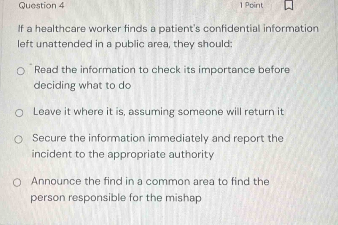 question 4 1 point if a healthcare worker finds a patients confidential…