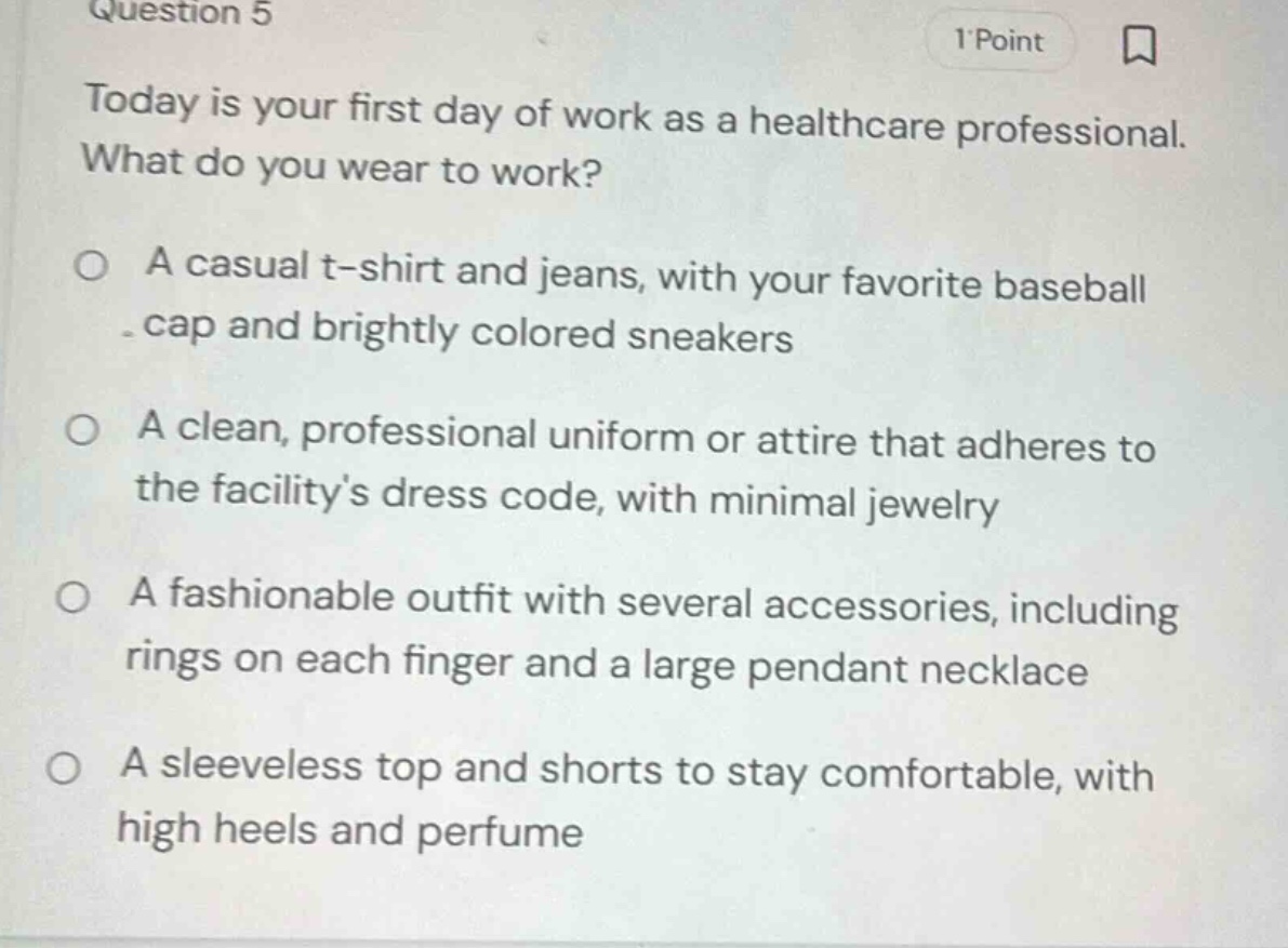 question 5 1 point today is your first day of work as a healthcare prof…