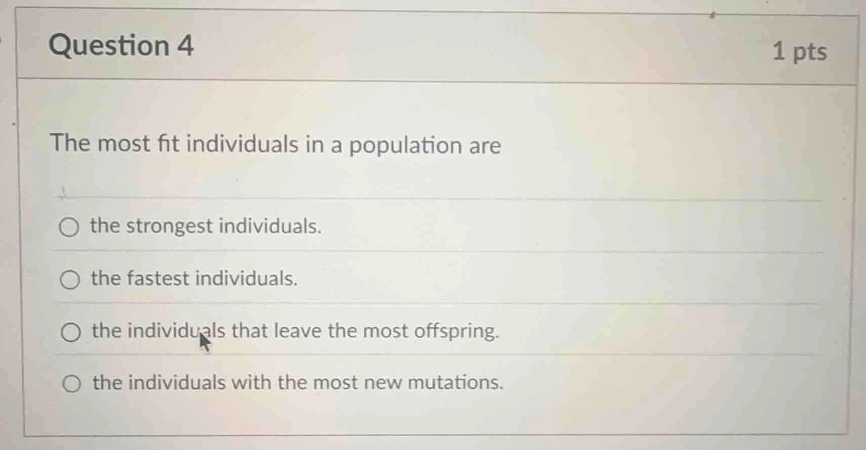 question 4 1 pts the most fit individuals in a population are the stron…