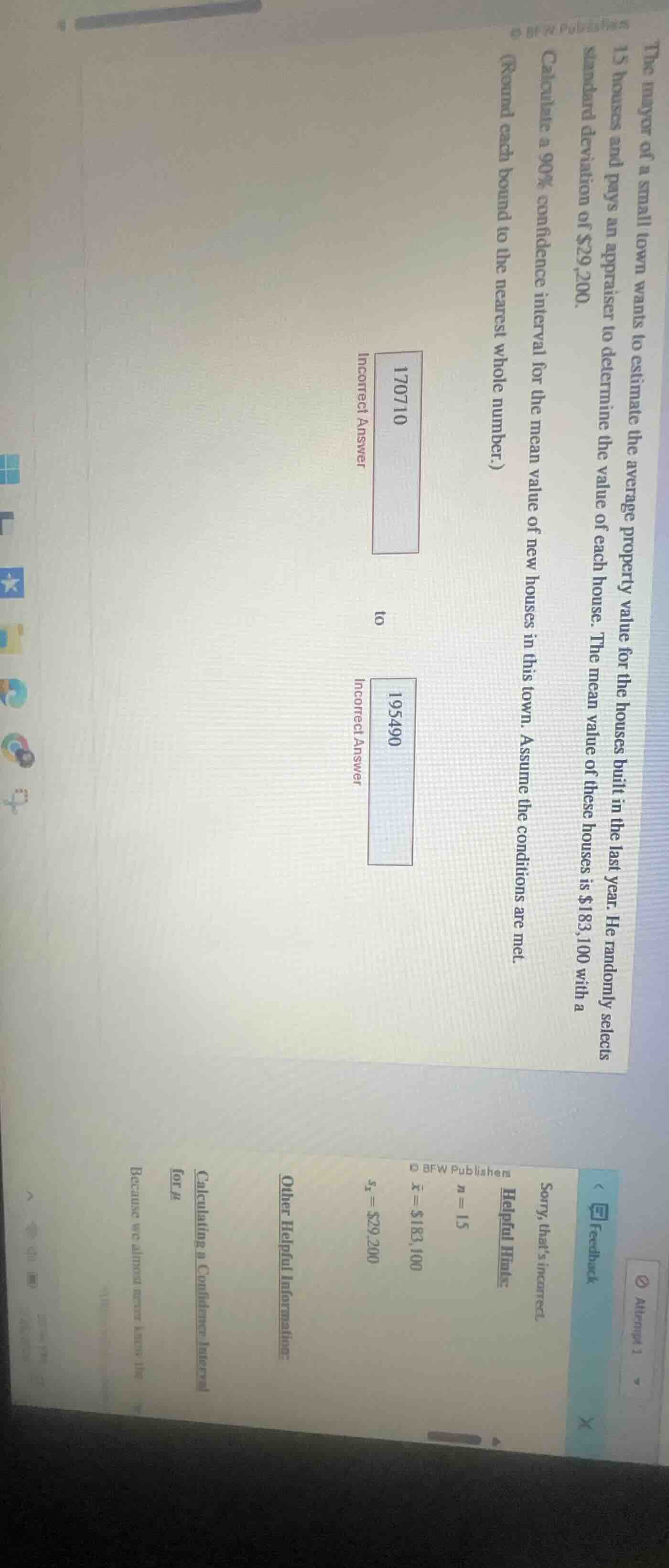the mayor of a small town wants to estimate the average property value …