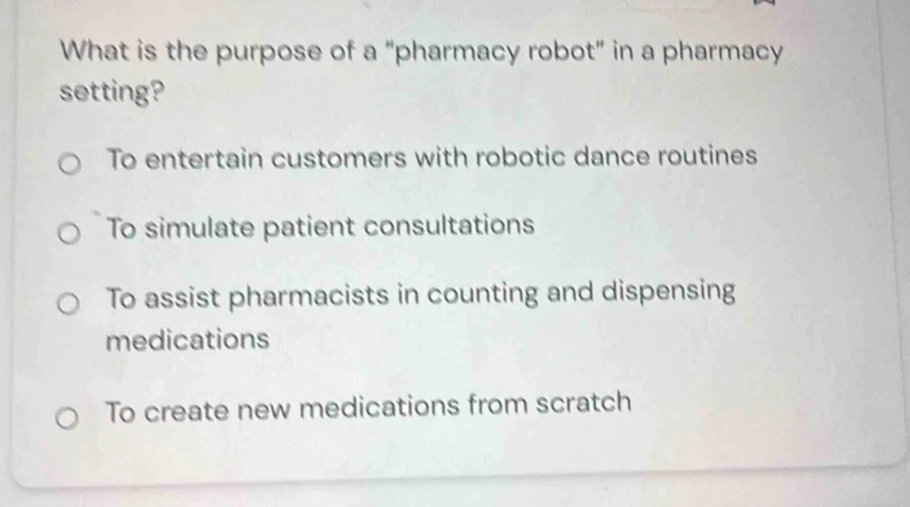what is the purpose of a \pharmacy robot\ in a pharmacy setting? to ent…