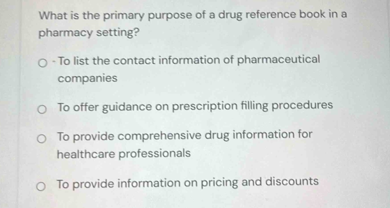 what is the primary purpose of a drug reference book in a pharmacy sett…
