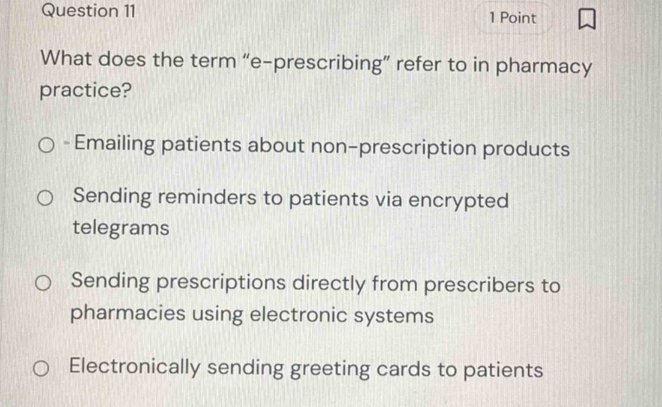 question 11 1 point what does the term “e - prescribing” refer to in ph…