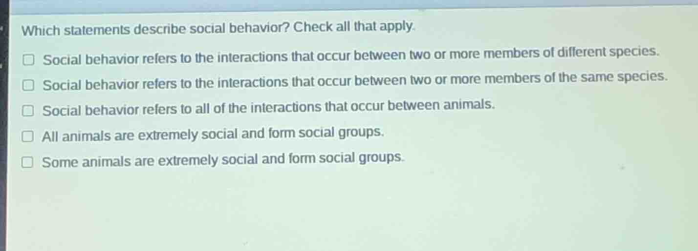 which statements describe social behavior? check all that apply. social…