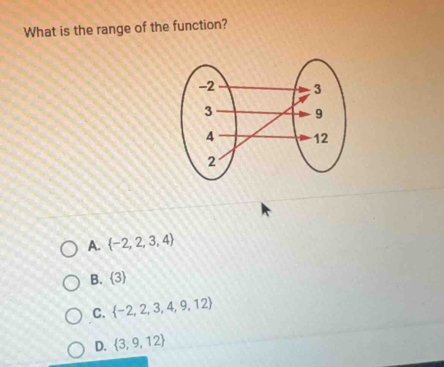 what is the range of the function? a. {-2, 2, 3, 4} b. {3} c. {-2, 2, 3…