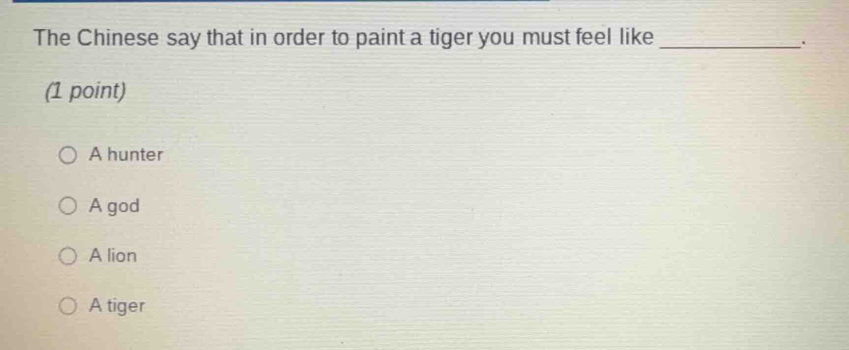 the chinese say that in order to paint a tiger you must feel like _____…