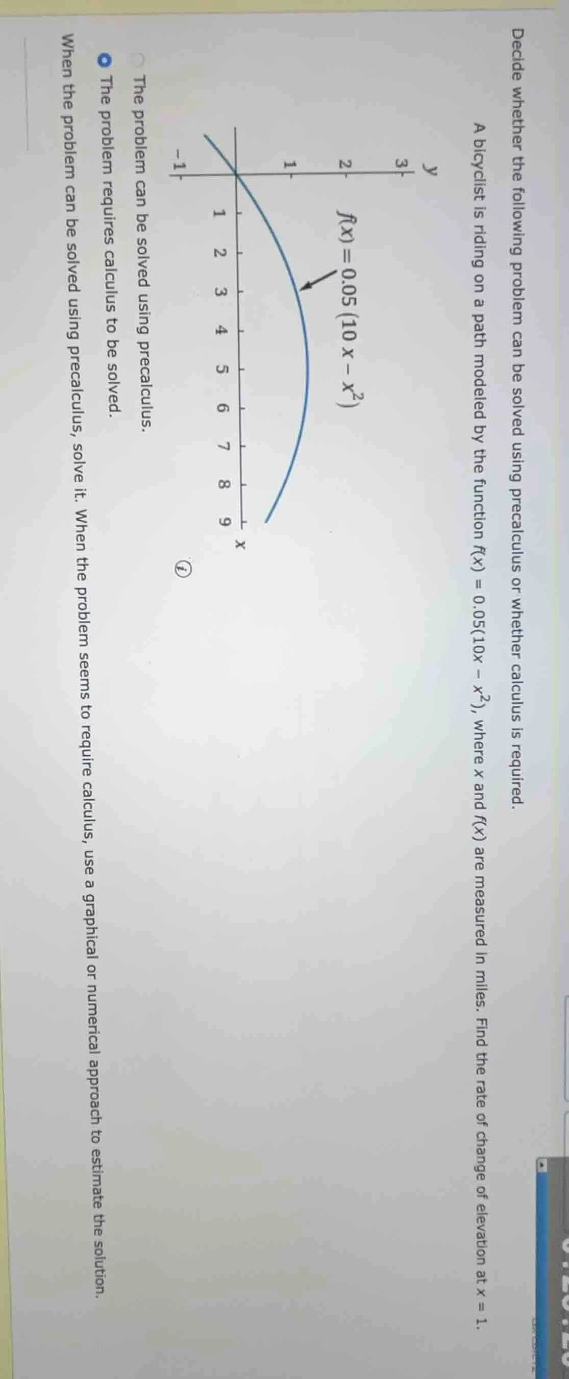 decide whether the following problem can be solved using precalculus or…