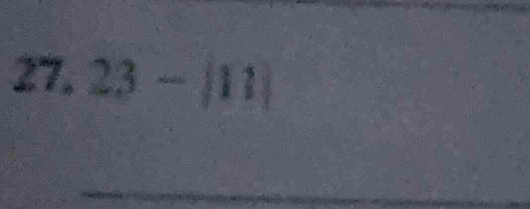 27. 23 - |11|