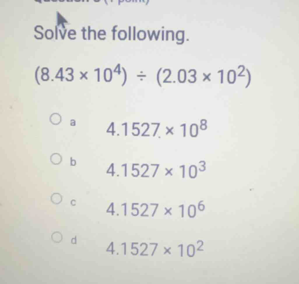 solve the following. $(8.43 \\times 10^4) \\div (2.03 \\times 10^2)$ \\…