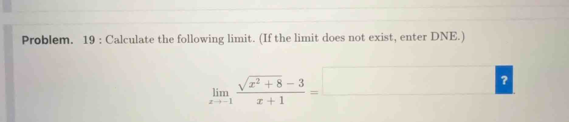 problem. 19 : calculate the following limit. (if the limit does not exi…