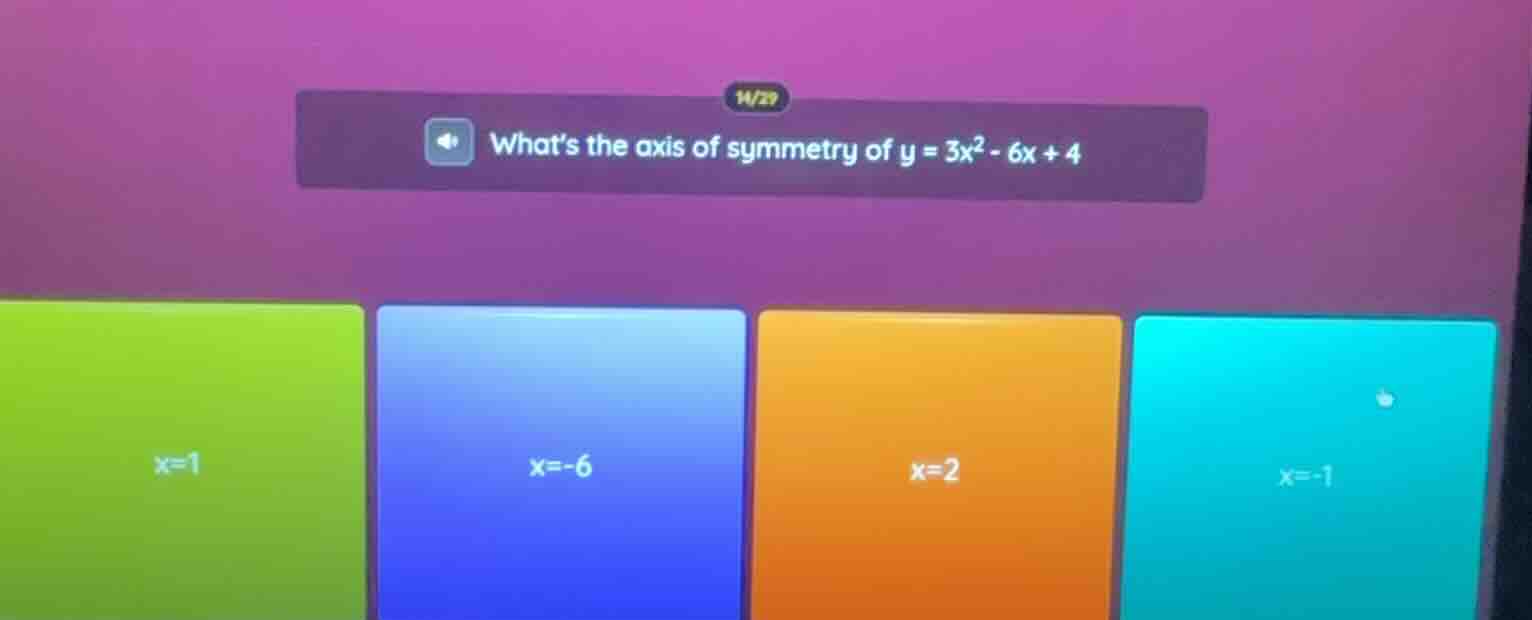 whats the axis of symmetry of $y = 3x^2 - 6x + 4$