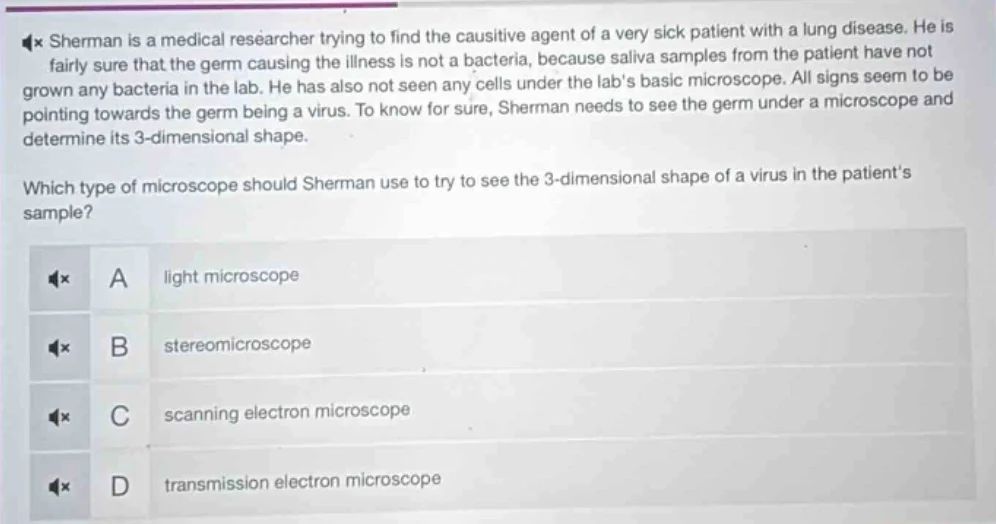 sherman is a medical researcher trying to find the causitive agent of a…