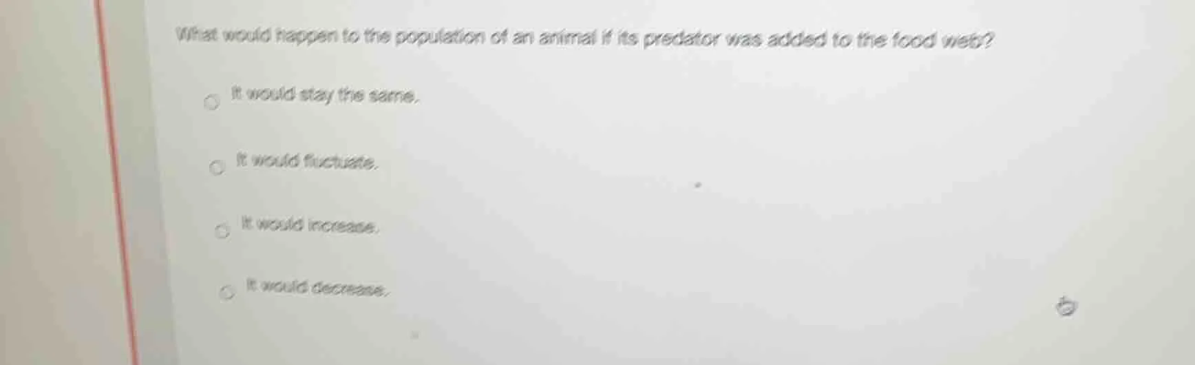 what would happen to the population of an animal if its predator was ad…
