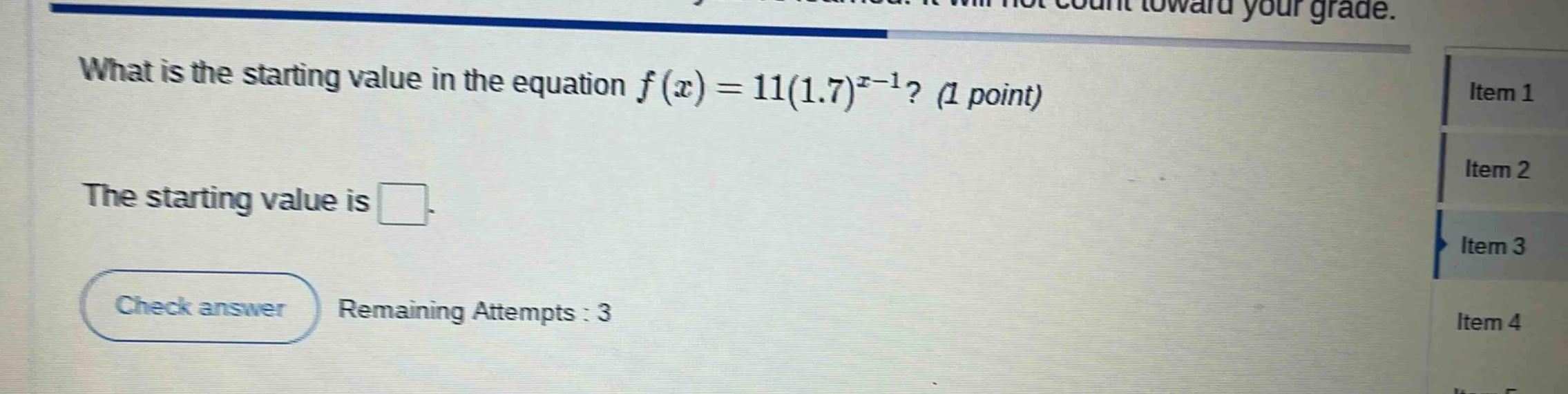 what is the starting value in the equation $f(x) = 11(1.7)^{x - 1}$? (1…