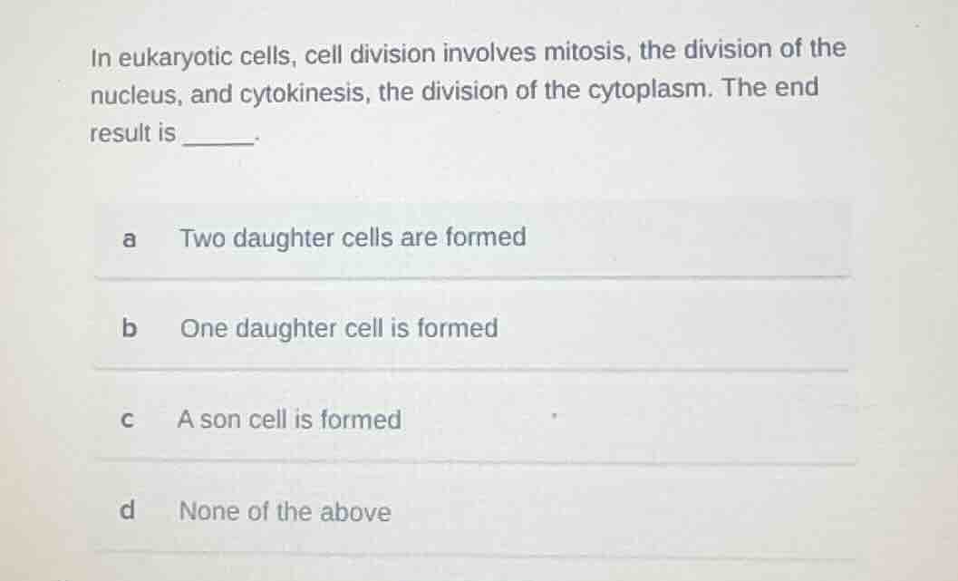 in eukaryotic cells, cell division involves mitosis, the division of th…
