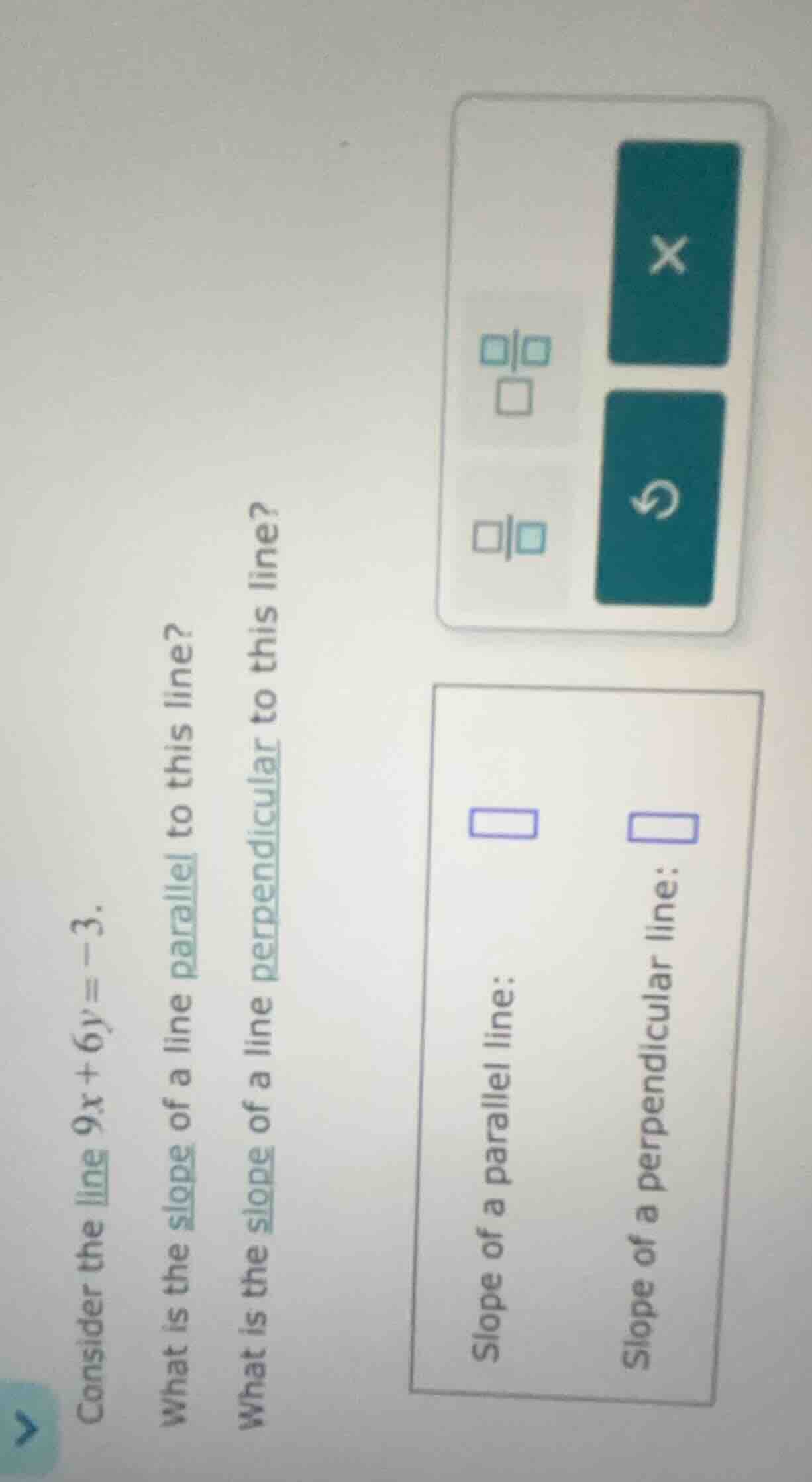 consider the line ( 9x + 6y = -3 ). what is the slope of a line paralle…