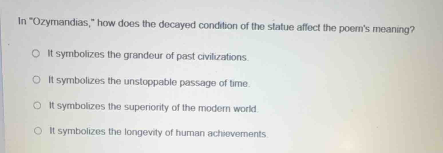 in \ozymandias,\ how does the decayed condition of the statue affect th…