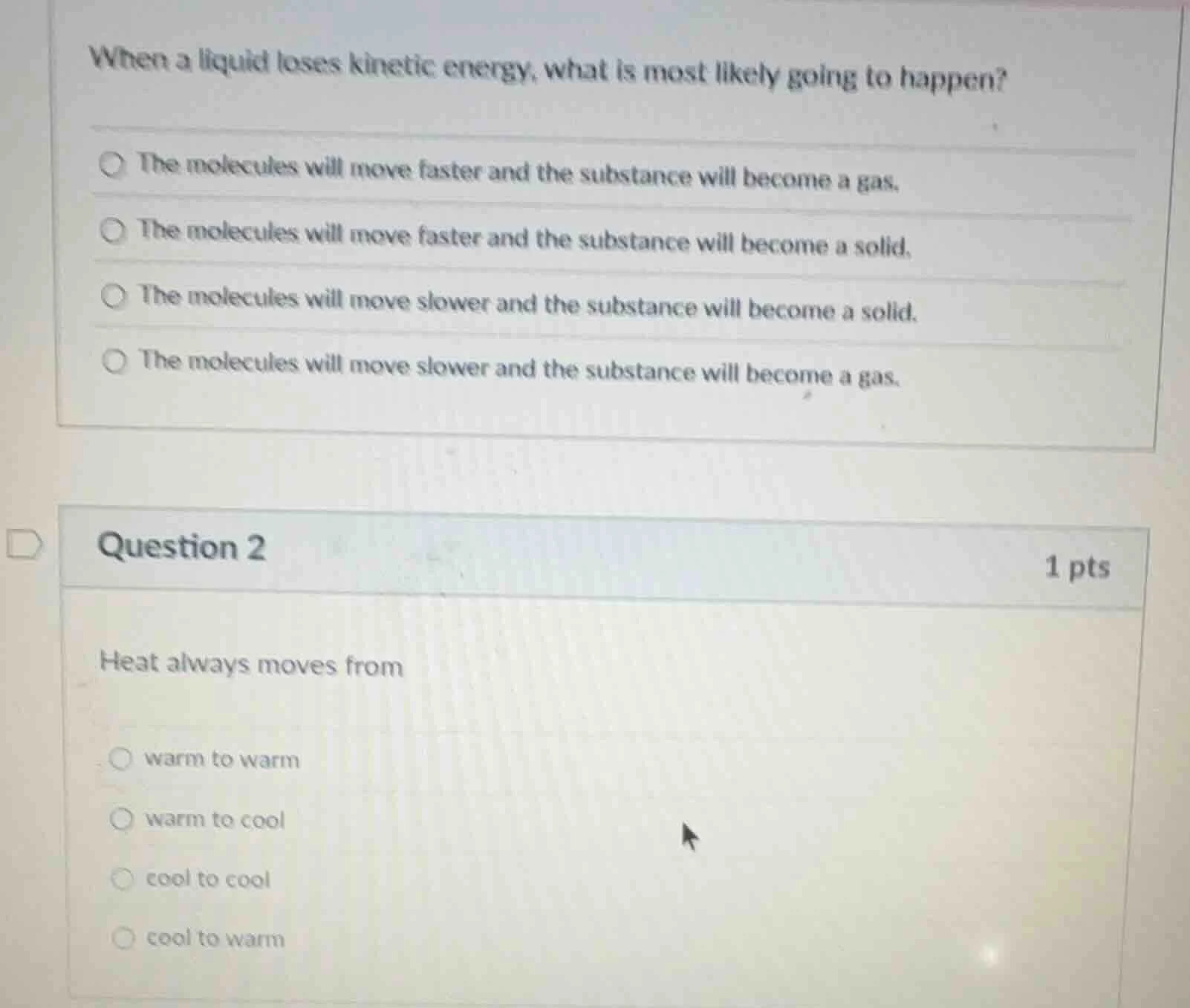when a liquid loses kinetic energy, what is most likely going to happen…