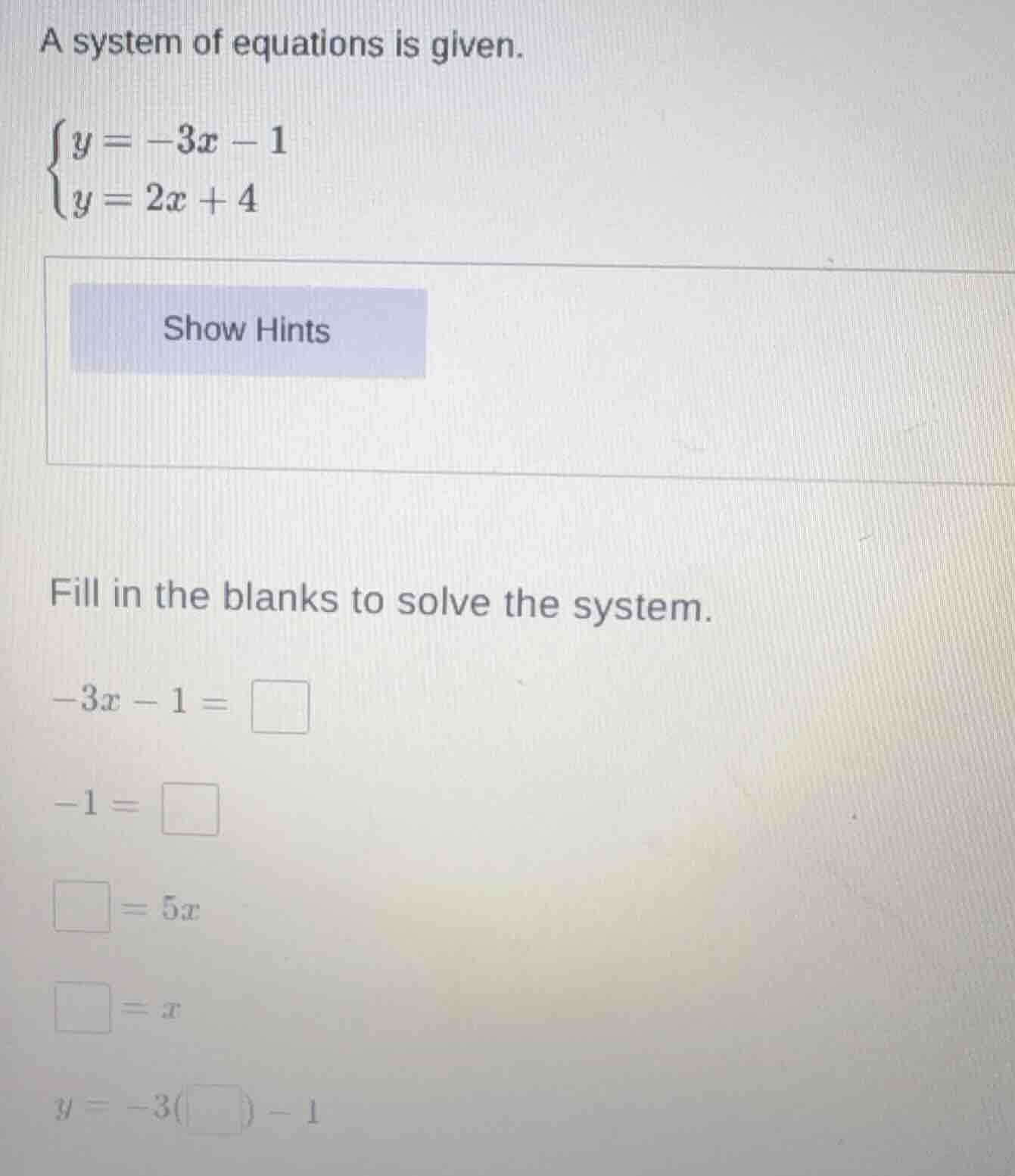 a system of equations is given.\\begin{cases}y = -3x - 1\\\\y = 2x + 4\…