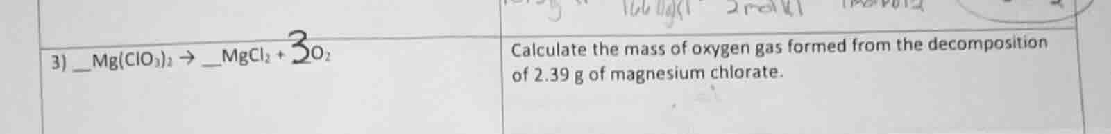 3) __mg(clo₃)₂ → __mgcl₂ + 3o₂ calculate the mass of oxygen gas formed …