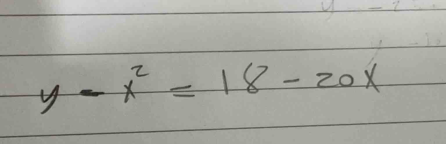 y - x² = 18 - 20x