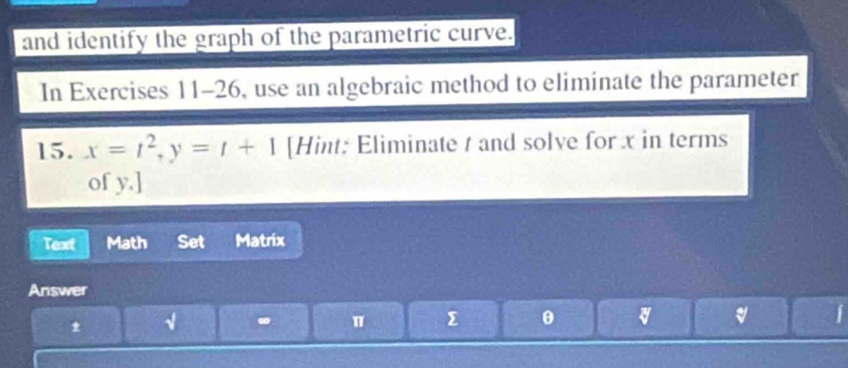 and identify the graph of the parametric curve. in exercises 11–26, use…