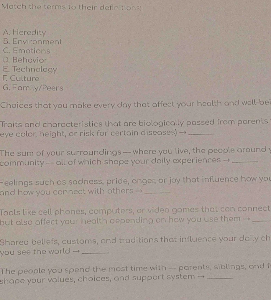 match the terms to their definitions: a. heredity b. environment c. emo…
