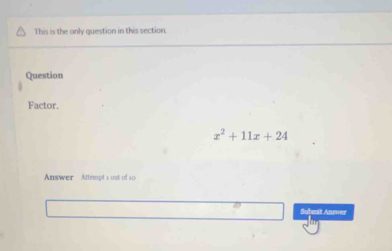 this is the only question in this section. question factor. $x^2 + 11x …