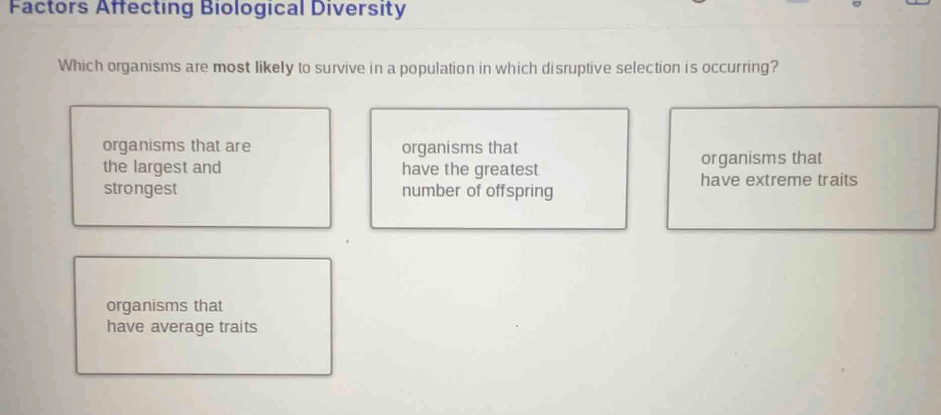factors affecting biological diversity which organisms are most likely …