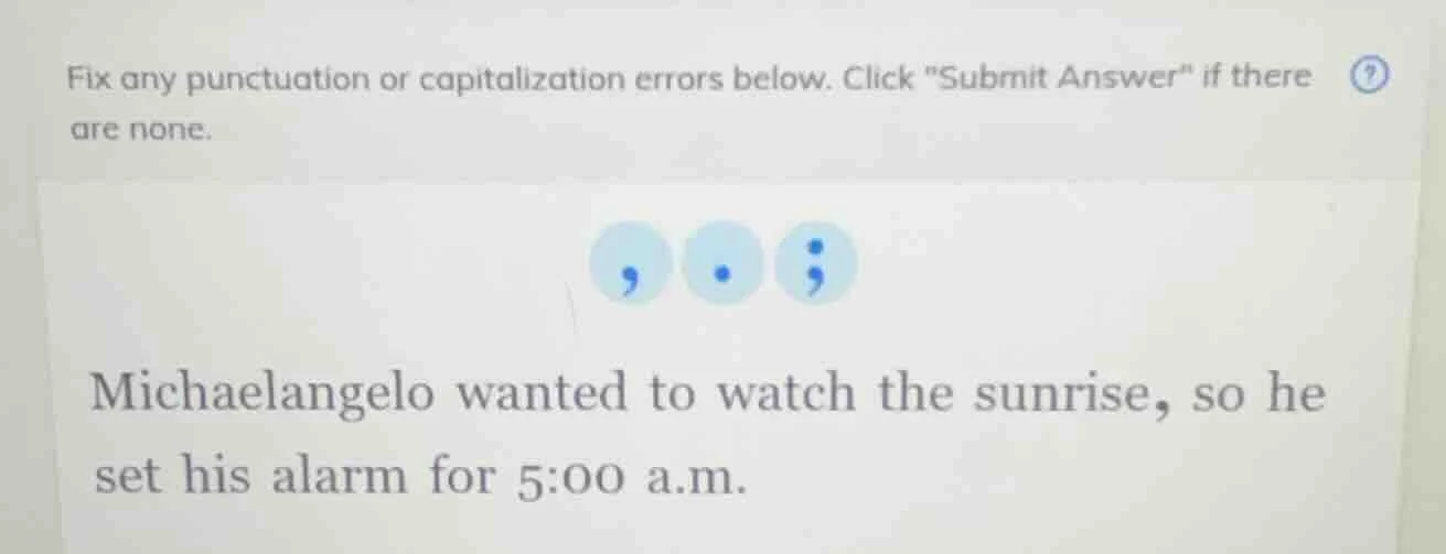fix any punctuation or capitalization errors below. click \submit answe…